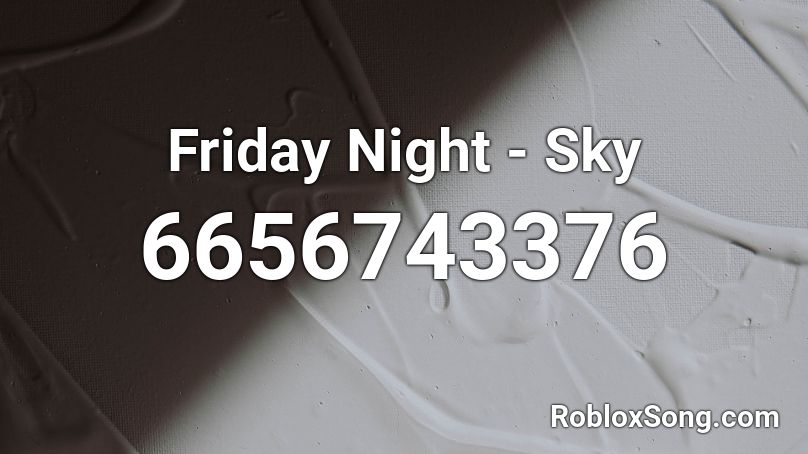 Friday Night Sky Roblox Id Roblox Music Codes - black friday 2021 code roblox