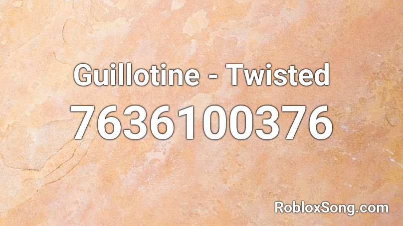 Guillotine - Twisted Roblox ID