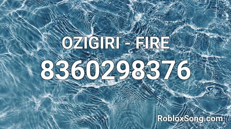 OZIGIRI - FIRE Roblox ID