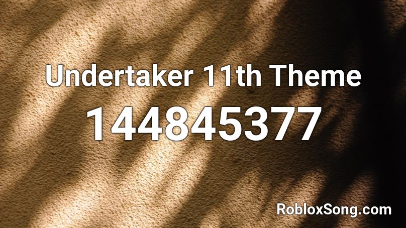 Undertaker 11th Theme Roblox ID