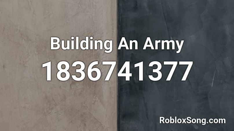 Building An Army Roblox ID