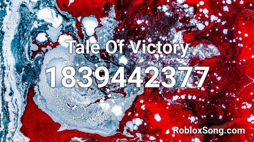 Tale Of Victory Roblox ID