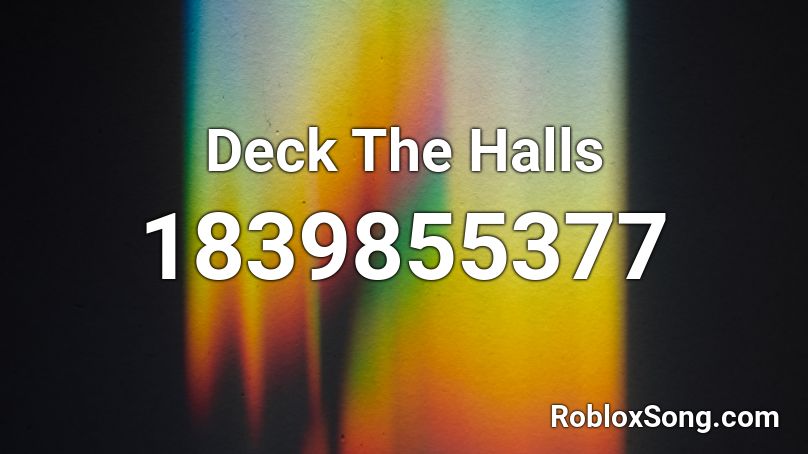 Deck The Halls Roblox ID