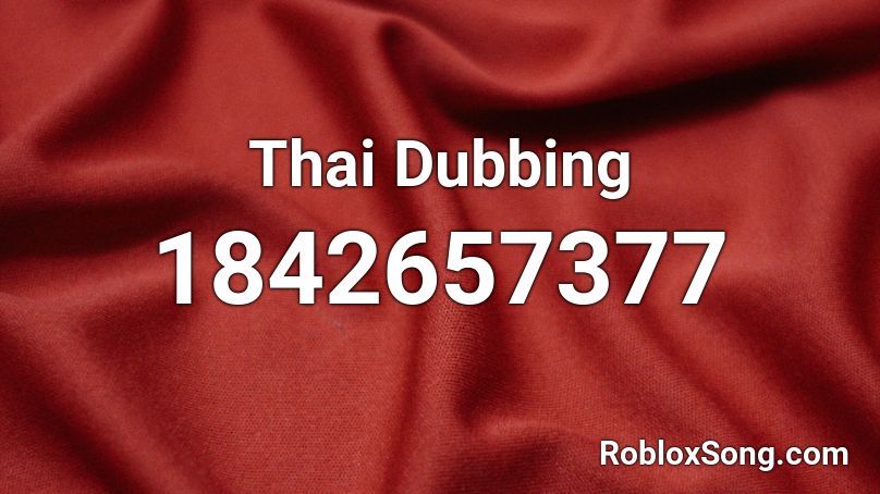 Thai Dubbing Roblox ID