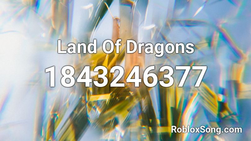 Land Of Dragons Roblox ID