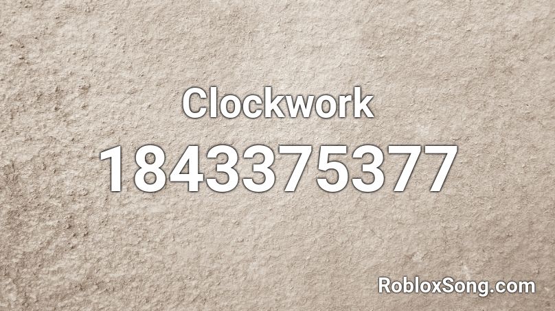 Clockwork Roblox Id Roblox Music Codes - clockwork roblox code