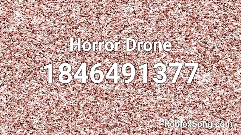 Horror Drone Roblox ID