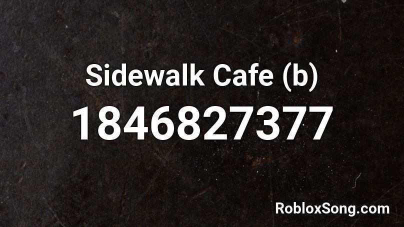 Sidewalk Cafe (b) Roblox ID