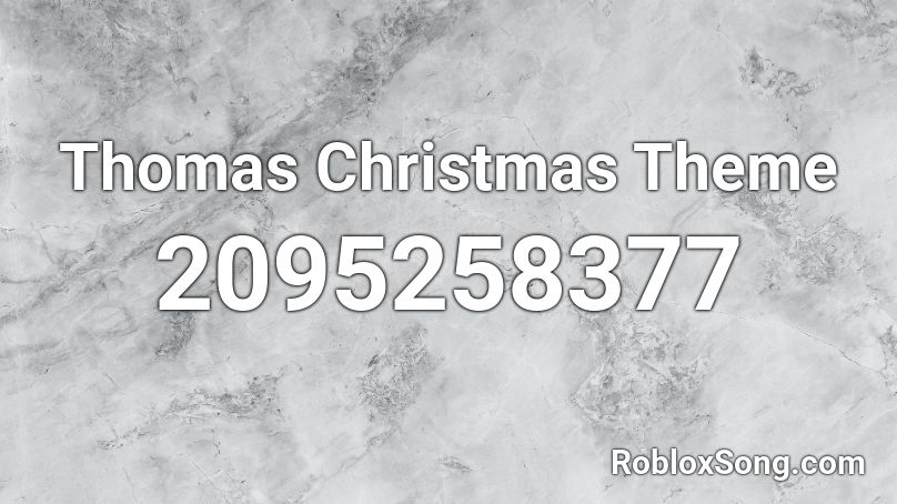 Thomas Christmas Theme Roblox ID