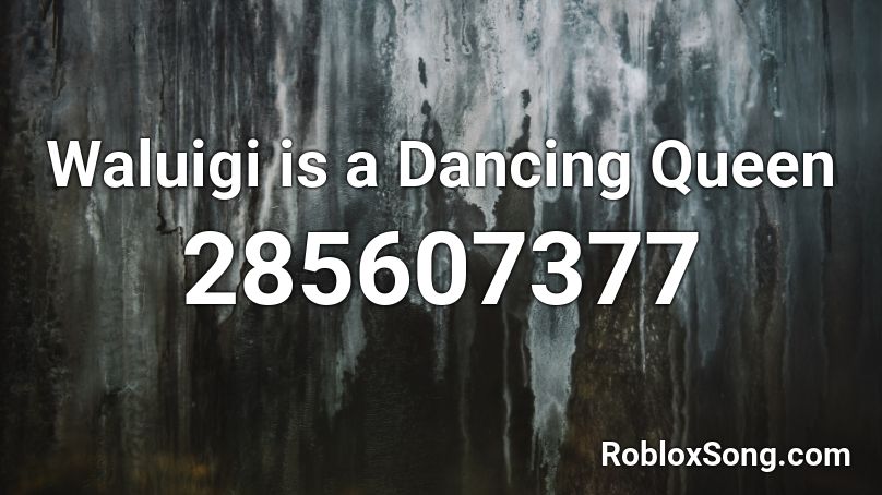 Waluigi is a Dancing Queen Roblox ID