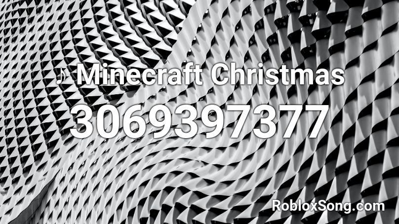 ♪ Minecraft Christmas Roblox ID