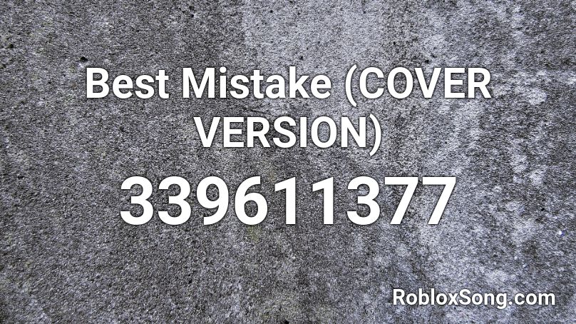 Best Mistake (COVER VERSION) Roblox ID