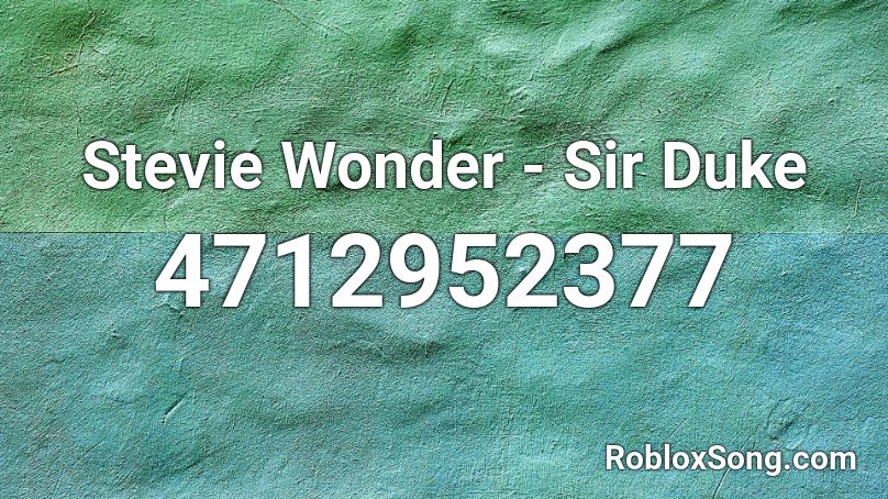 Stevie Wonder - Sir Duke Roblox ID