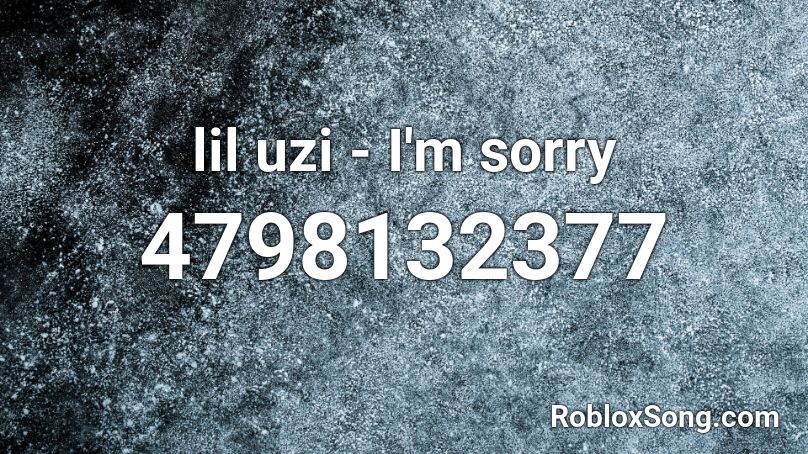 lil uzi - I'm sorry Roblox ID