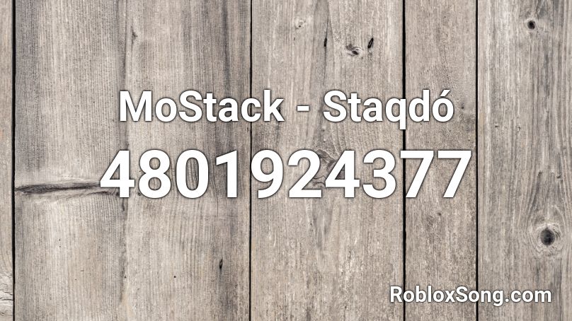 MoStack - Staqdó Roblox ID