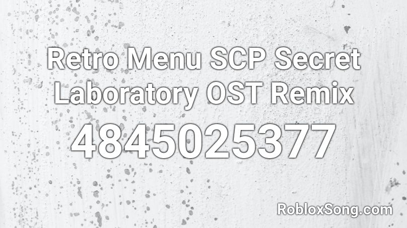 Retro Menu SCP Secret Laboratory OST Remix Roblox ID