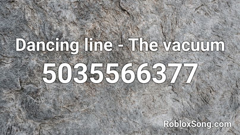 Dancing line - The vacuum Roblox ID
