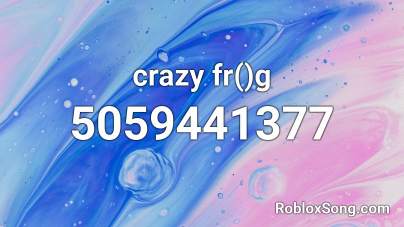 crazy fr()g Roblox ID