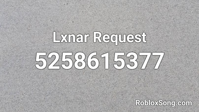 Lxnar Request Roblox ID