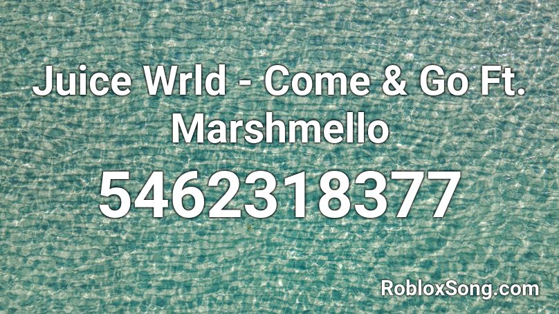 Juice Wrld - Come & Go Ft. Marshmello Roblox ID