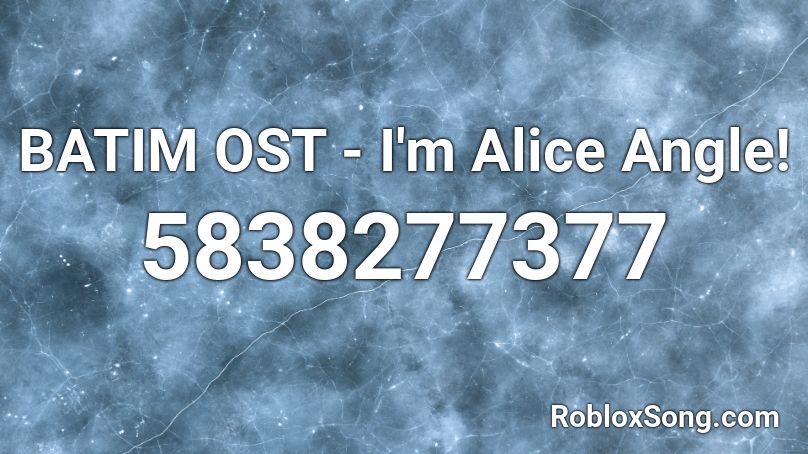 BATIM OST - I'm Alice Angle! Roblox ID