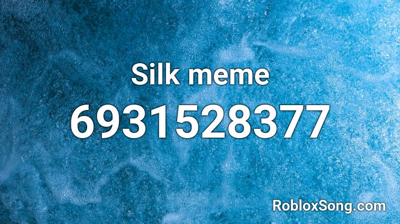 Silk meme Roblox ID