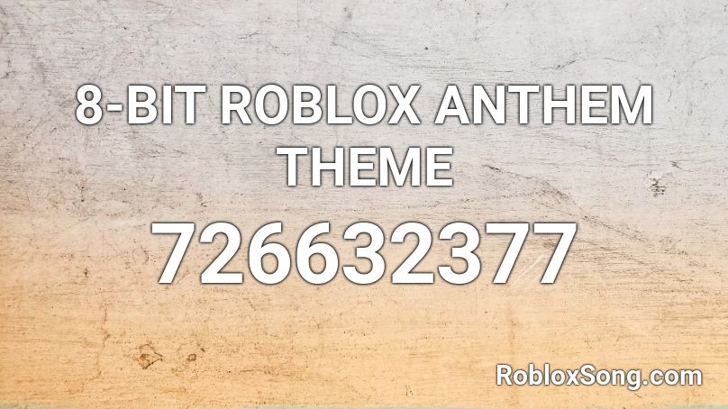 8-BIT ROBLOX ANTHEM THEME Roblox ID