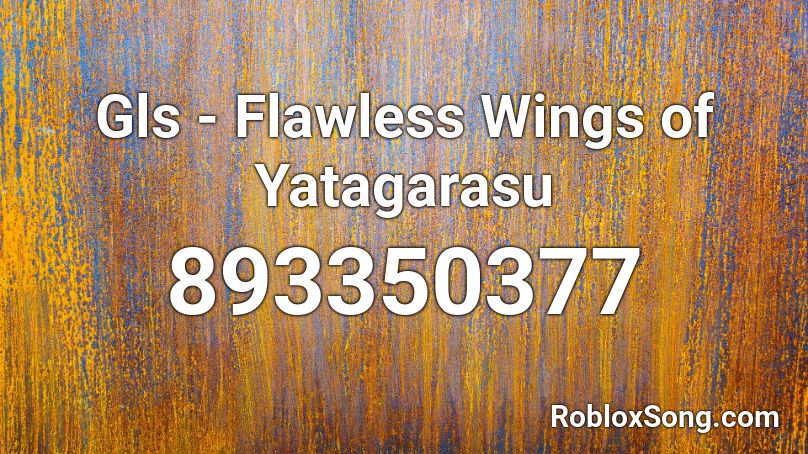Gls - Flawless Wings of Yatagarasu Roblox ID