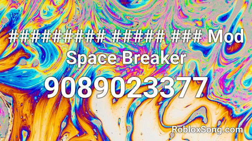 ######### ##### ### Mod Space Breaker Roblox ID