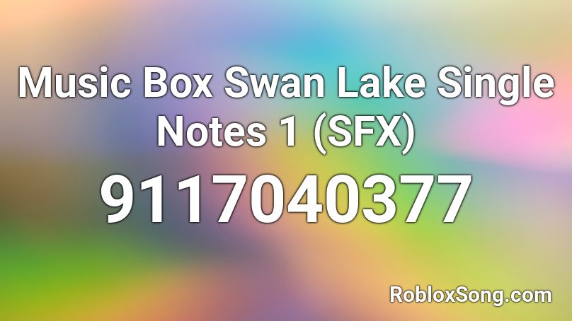 Music Box Swan Lake Single Notes 1 (SFX) Roblox ID