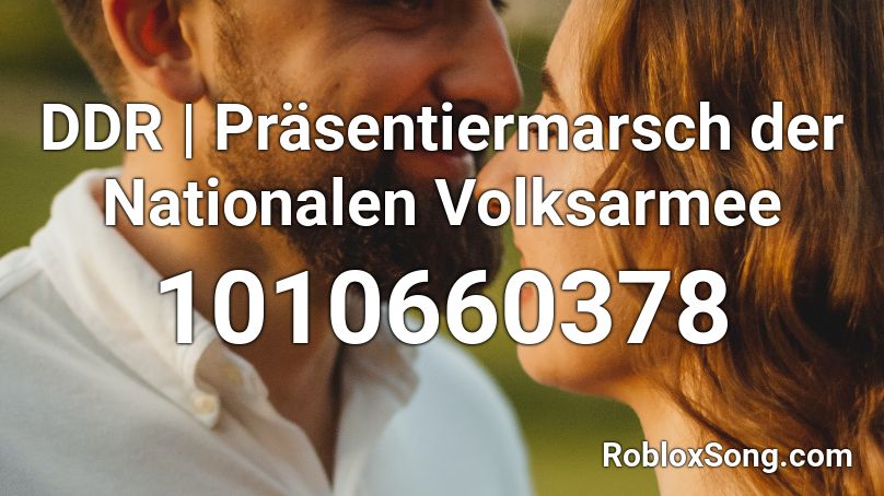 DDR | Präsentiermarsch der Nationalen Volksarmee Roblox ID