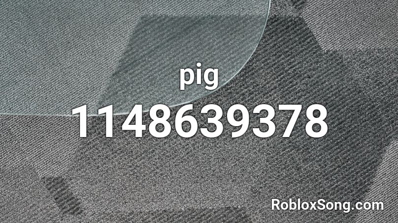 pig Roblox ID