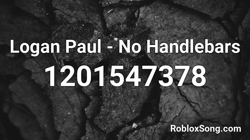 Logan Paul - No Handlebars  Roblox ID