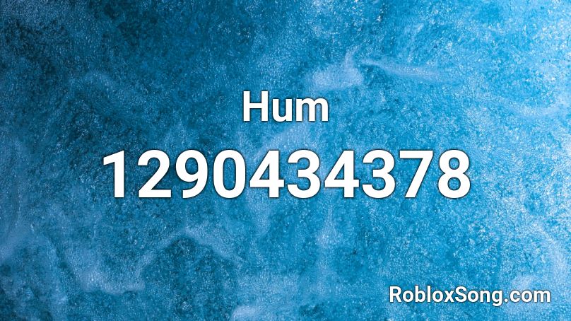 Hum Roblox ID