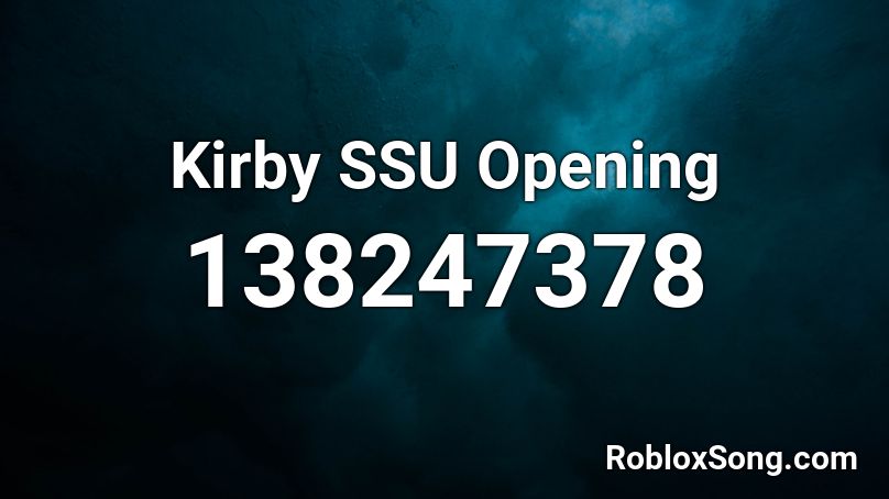 Kirby SSU Opening Roblox ID