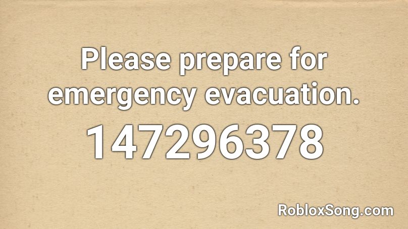 Please prepare for emergency evacuation. Roblox ID