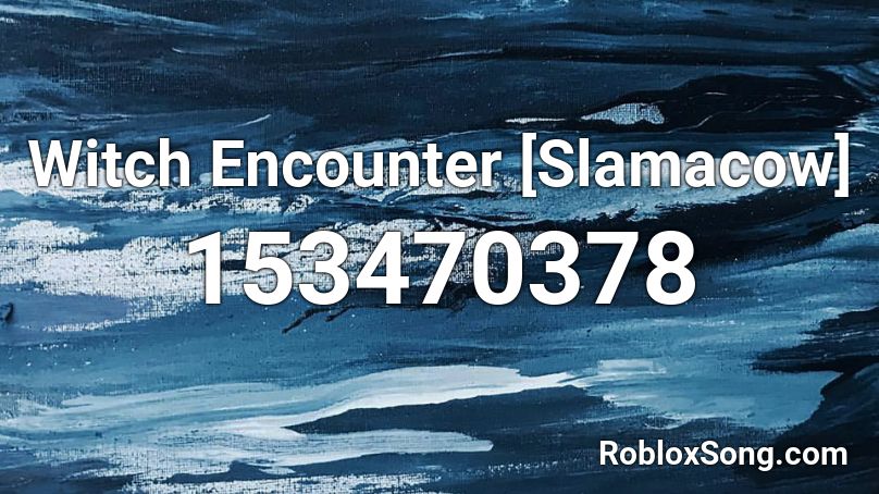 Witch Encounter [Slamacow] Roblox ID