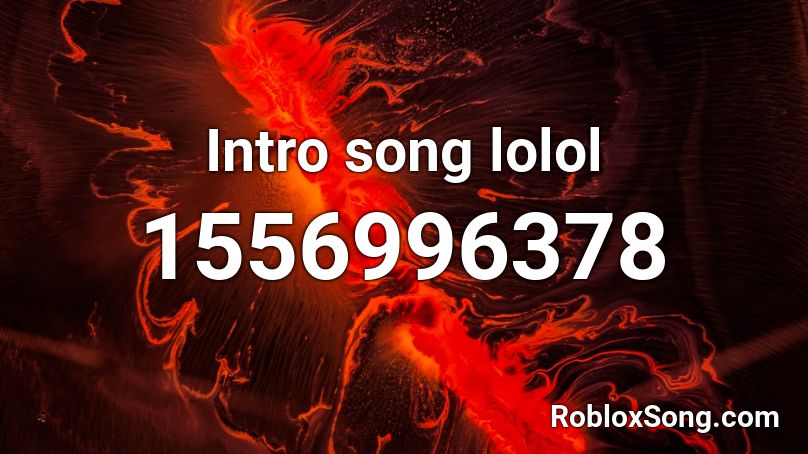 Intro song lolol Roblox ID