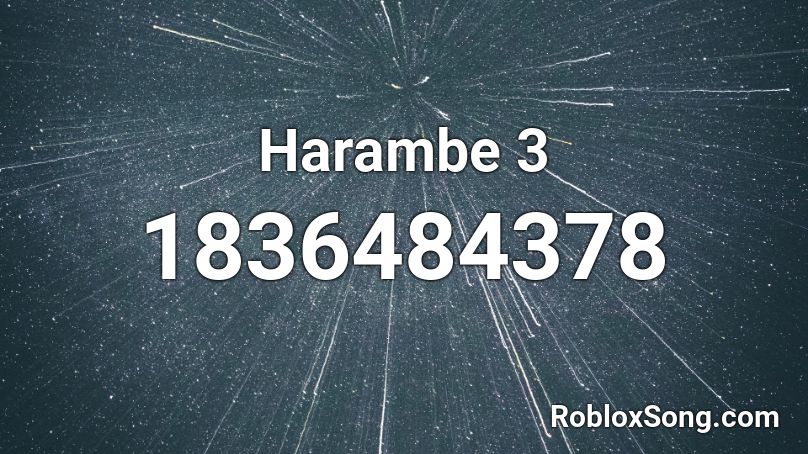 Harambe 3 Roblox Id Roblox Music Codes - roblox song id for harambe