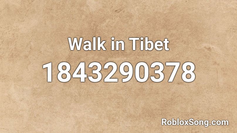 Walk in Tibet Roblox ID