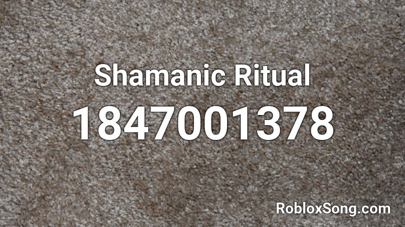 Shamanic Ritual Roblox ID