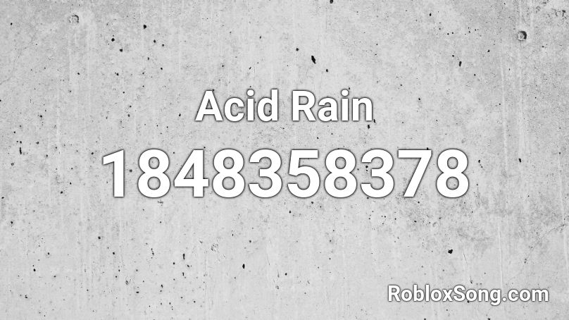 Acid Rain Roblox ID