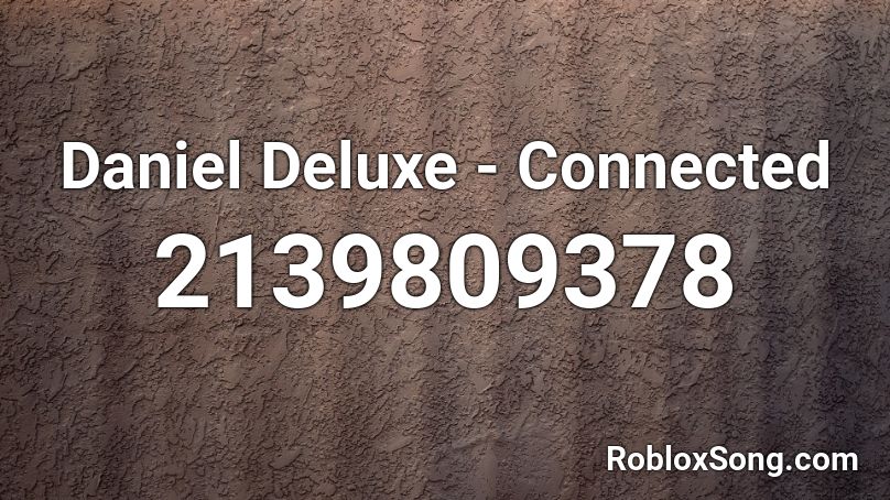 Daniel Deluxe - Connected Roblox ID