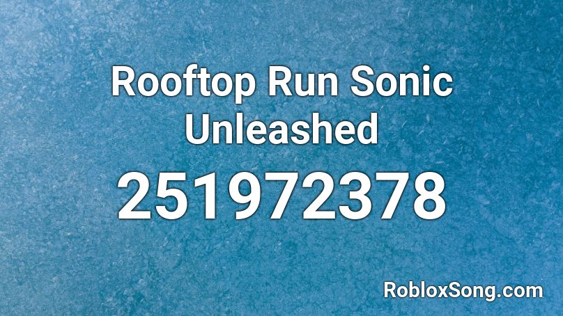 Rooftop Run Sonic Unleashed Roblox ID