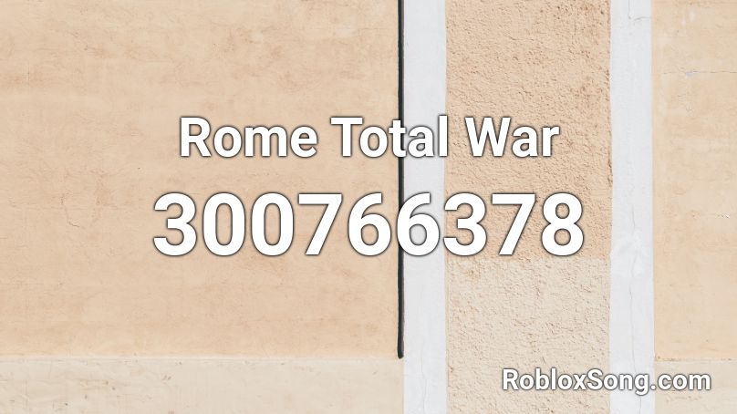 Rome Total War  Roblox ID