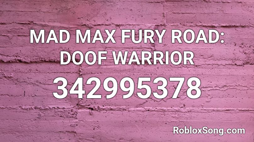 Mad Max Fury Road Doof Warrior Roblox Id Roblox Music Codes - mad max roblox