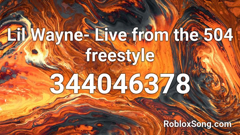 Lil Wayne- Live from the 504 freestyle Roblox ID