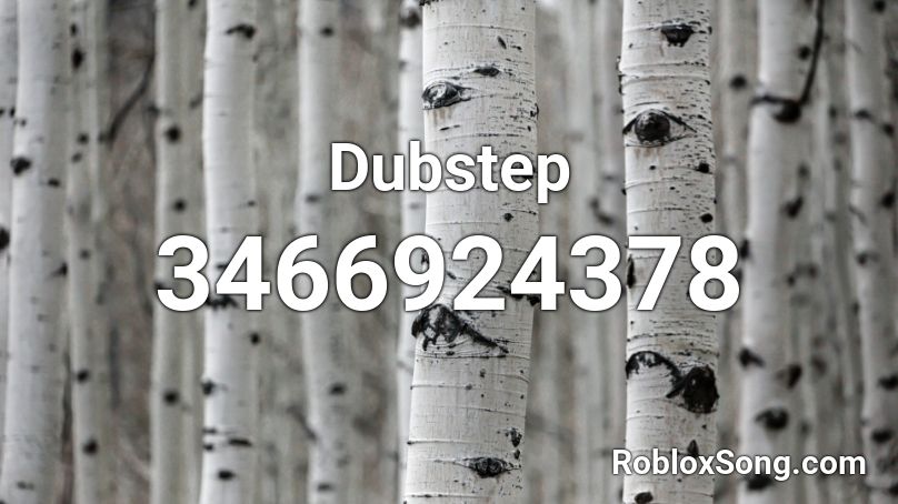 Dubstep Roblox ID