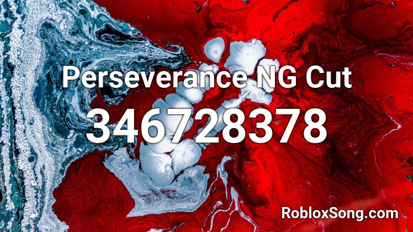 Perseverance NG Cut Roblox ID