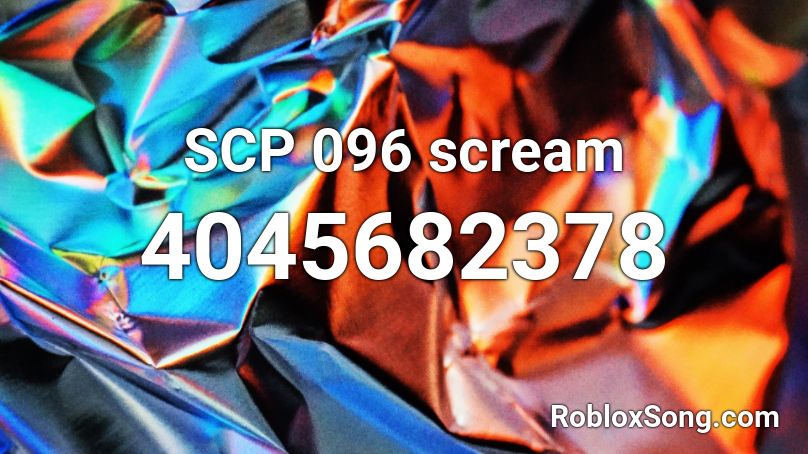 SCP 096 scream Roblox ID